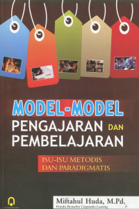 Model-model Pengajaran dan Pembelajaran : Isu-isu Metodis dan Paradigmatis