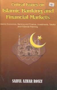 Critical issues on islamic banking and financial markets: islamic economic, banking and finance, investment, tafakul and financial planing