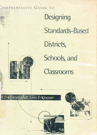 A Comprehensive Guide To Designing Standards-Based Districts, Schools, and Classrooms