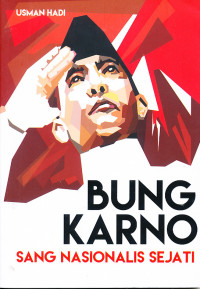 Image of Bung Karno Sang Nasionalis Sejati