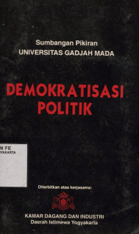 Demokratisasi Politik : Sumbangan Pikiran Universitas Gadjah Mada