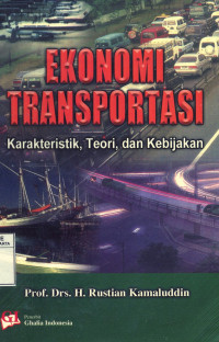 Ekonomi Transportasi : Karakteristik, Teori, dan Kebijakan