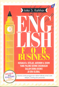 Image of English For Business : Kosakata, Istilah, Akronim dan Idiom yang Paling Sering Digunakan dalam Dunia Bisnis di Era Global