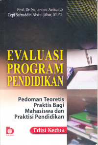Image of Evaluasi Program Pendidikan : Pedoman Teoritis Praktis Bagi Mahasiswa dan Praktisis Pendidikan
