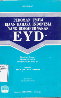 Image of Pedoman Umum Ejaan Bahasa Indonesia yang Disempurnakan EYD : Dilengkapi Dengan Pedoman Umum Pembentukan Istilah