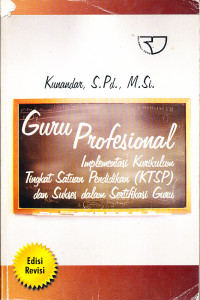 Guru Profesional Implementasi Kurikulum Tingkat Satuan Pendidikan (KTSP) dan Sukses dalam Sertifikasi Guru