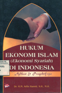 Hukum Ekonomi Syariah (ekonomi Syariah) di Indonesia Aplikasi & Prespektifnya
