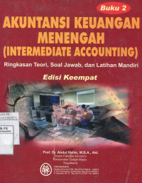 Akuntansi Keuangan Menengah (Intermediate Accounting) : Ringkasan Teori, Soal Jawab, dan Latihan Mandiri, Jilid 2