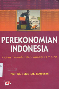 Perekonomian Indonesia : Kajian Teoretis dan Analisis Empiris