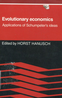 Evolutionary Economics : Applications of Schumpeter's Ideas