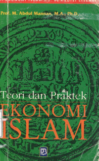 Teori dan Praktek Ekonomi Islam (dasar-dasar Ekonomi Islam)
