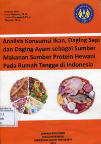 Image of Analisis Konsumsi Ikan. Daging Sapi dan Daging Ayam Sebagai Sumber Makanan Sumber Protein Hewani pada Rumah Tangga di Indonesia