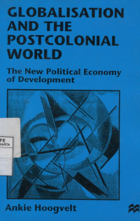 Image of Globalisation and The Postcolonial World : The New Political Economy of Development