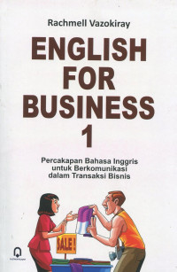 Image of English For Business 1 : Percakapan Bahasa Inggris Untuk Berkomunikasi Dalam Transaksi Bisnis