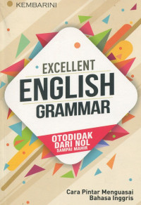 Image of Excellent English Grammar : Otodidak, Dari Nol Sampai Mahir
