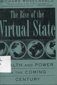 The Rise of The Virtual State : Wealth and Power in The Coming Century
