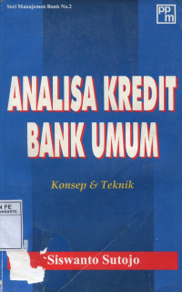 Analisa Kredit Bank Umum : Konsep dan Teknik