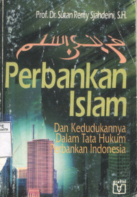 Perbankan Islam dan Kedudukannya dalam Tata Hukum Perbankan Indonesia