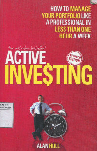 Active Investing : How to Manage Your Portofolio Like a Professional in Less Than One Hour a Week