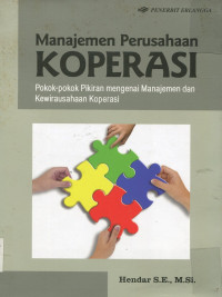 manajemen perusahaan koperasi : pokok-pokok pikiran mengenai manajemen dan kewirausahaan koperasi