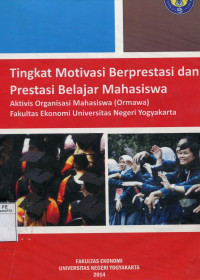 Tingkat Motivasi Berprestasi dan Prestasi Belajar Mahasiswa Aktivis Organisasi Mahasiswa (Ormawa) Fakultas Ekonomi Universitas Negeri Yogyakarta)