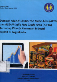 Dampak ASEAN-China Free Trade Area (ACFTA) dan ASEAN-India Free Trade Area (AIFTA) Terhadap Kinerja Keuangan Industri Kreatif di Yogyakarta
