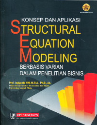 Konsep dan Aplikasi Structural Equation Modeling : Berbasis Varian Dalam Penelitian Bisnis