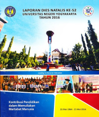 Laporan Dies Natalis ke-52 Universitas Negeri Yogyakarta 2016 : kontribusi pendidikan dalam memualiakan martabat manusia