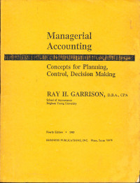 Managerial Accounting : Concepts for Planning, Control, Decision Making