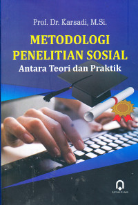 Metodologi Penelitian Sosial Antara Teori dan Praktik