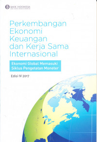 Image of Perkembangan Ekonomi Keuangan Dan Kerja Sama Internasional Edisi IV - 2017