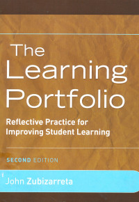 The Learning Portfolio : Reflective Practice For Improving Student Learning