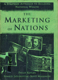 The Marketing of Nations : A Stratetig Approach to Building National Wealth
