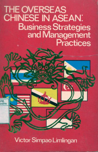 The Overseas Chinese in Asean : Business Strategies and Management Practice