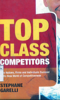 Image of TOP Class Competitors : How Nations, Firms and Individuals Succeed in the New World of Competitiveness
