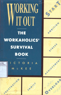 Working It Out : The Workaholics Survival Book
